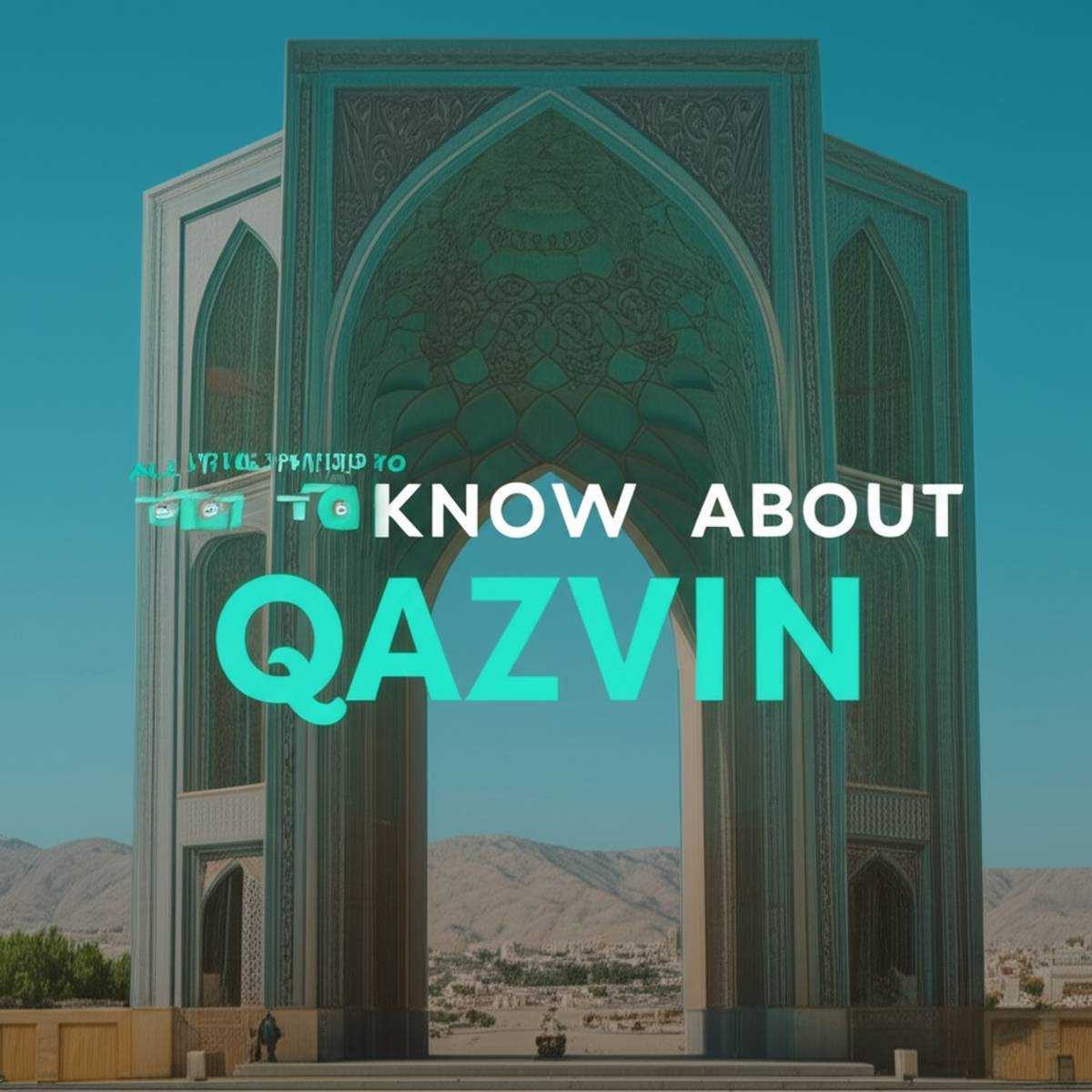 هر آنچه باید در مورد قزوین بدانید